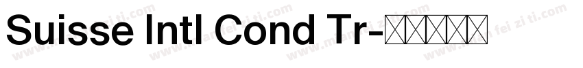 Suisse Intl Cond Tr字体转换